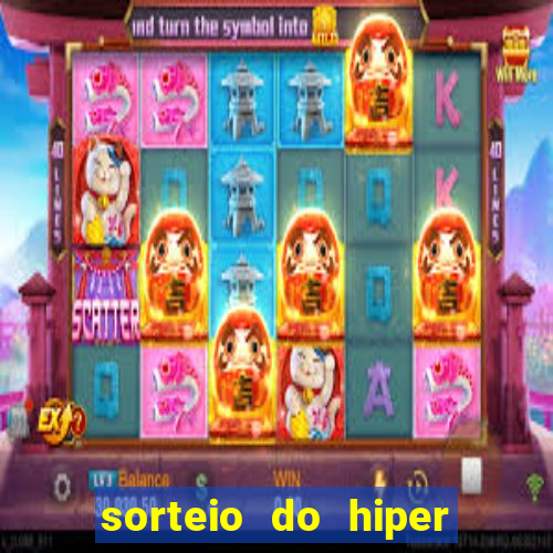 sorteio do hiper cap de hoje ao vivo